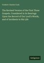 Oben steht "Frederic Charles Cook". Großer Titel: "The Revised Version of the First Three Gospels...". Unten steht "Antigonos".