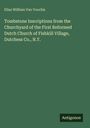 Titel: "Tombstone Inscriptions from the Churchyard...". Autor: Elias William Van Voorhis. Unten rechts steht: "Antigonos".