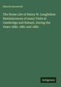 Blanche Roosevelt: The Home Life of Henry W. Longfellow. Reminiscences of many Visits at Cambridge and Nahant, During the Years 1880, 1881 and 1882, Buch