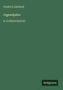 Friedrich Lienhard, "Jugendjahre", in Großdruckschrift. Unten rechts das Logo "Antigonos" auf grünem Hintergrund.