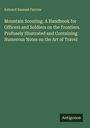 Text: Edward Samuel Farrow, "Mountain Scouting. A Handbook for Officers and Soldiers on the Frontiers." Grüner Hintergrund.