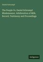 Titel: "The People Vs. Daniel Schrumpf. Misdemeanor. Adulteration of Milk. Record, Testimony and Proceedings". Oben: Daniel Schrumpf. Unten rechts: Antigonos. Hintergrund: Dunkelgrün.