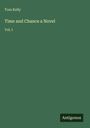 "Tom Kelly, Time and Chance a Novel, Vol. I, Antigonos" auf grünem Hintergrund.