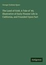 Oben steht „George Graham Spurr“. Darunter: „The Land of Gold. A Tale of '49...“. Unten rechts das Wort „Antigonos“.