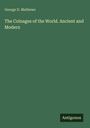 George D. Mathews: The Coinages of the World. Ancient and Modern, Buch