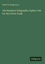 Alfred B. Shepperson: The Standard Telegraphic Cipher Code for the Cotton Trade, Buch