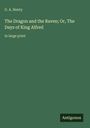 G. A. Henty, "The Dragon and the Raven; Or, The Days of King Alfred", in large print. Grüner Hintergrund. Unten: "Antigonos".