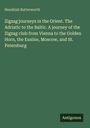 Hezekiah Butterworth: Zigzag journeys in the Orient. The Adriatic to the Baltic. A journey of the Zigzag club from Vienna to the Golden Horn, the Euxine, Moscow, and St. Petersburg, Buch