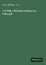 Edward William Cox: The Arts of Writing, Reading, and Speaking, Buch