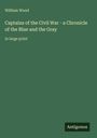 William Wood, Captains of the Civil War - a Chronicle of the Blue and the Gray, in large print. Grüner Hintergrund. Unten rechts: Antigonos.