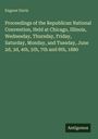 Eugene Davis: Proceedings of the Republican National Convention, Chicago, June 2-8, 1880. Grüner Hintergrund, weißer Text.