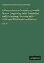 George Sale: A Comprehensive Commentary on the Qur'an. Comprising Sale's Translation and Preliminary Discourse, with Additional Notes and Emendations, Buch