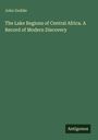 Buchtitel und Autor: "The Lake Regions of Central Africa. A Record of Modern Discovery" von John Geddie. Unten: Antigonos. Grün.