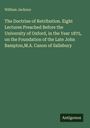 "William Jackson. The Doctrine of Retribution. Eight Lectures Preached Before the University of Oxford, in the Year 1875."
