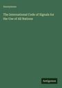 Oben steht "Anonymous". Es folgt der Titel "The International Code of Signals for the Use of All Nations". Unten "Antigonos".