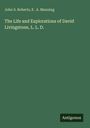 John S. Roberts: The Life and Explorations of David Livingstone, L. L. D., Buch