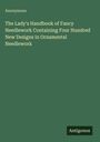 Der Titel lautet: "The Lady's Handbook of Fancy Needlework Containing Four Hundred New Designs in Ornamental Needlework". Unten rechts steht "Antigonos". Der Hintergrund ist dunkelgrün.