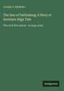 Joseph A. Altsheler: The Star of Gettysburg; A Story of Southern High Tide, Buch