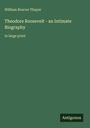 "William Roscoe Thayer, Theodore Roosevelt: an Intimate Biography, in large print." Grüner Hintergrund, unten Logo "Antigonos".
