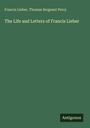 Titel: "The Life and Letters of Francis Lieber". Autoren: Francis Lieber, Thomas Sergeant Perry. grünes Cover.