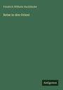 Friedrich Wilhelm Hackländer: Reise in den Orient, Buch