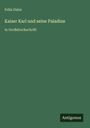Felix Dahn: Kaiser Karl und seine Paladine, Buch