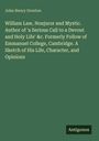 John Henry Overton: William Law, Nonjuror and Mystic. Author of 'a Serious Call to a Devout and Holy Life' &c. Formerly Follow of Emmanuel College, Cambridge. A Sketch of His Life, Character, and Opinions, Buch