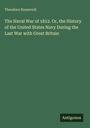 Grüner Hintergrund, Titel: "The Naval War of 1812...", Autor: Theodore Roosevelt, unten rechts Logo "Antigonos".