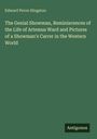 Edward Peron Hingston: The Genial Showman, Reminiscences of the Life of Artemus Ward and Pictures of a Showman's Carrer in the Western World, Buch