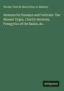 Nicolas Tuite de MacCarthy: Sermons for Sundays and Festivals: The Blessed Virgin, Charity Sermons, Panegyrics of the Saints, &c., Buch