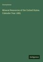 Titel: Mineral Resources of the United States. Calender Year 1885. Autor: Anonymous. Grüner Hintergrund. Logo: Antigonos.