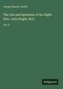 George Barnett Smith: The Life and Speeches of the Right Hon. John Bright, M.P., Buch