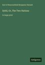 Earl Of Beaconsfield Benjamin Disraeli: Sybil, Or, The Two Nations, Buch