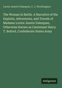 Loreta Janeta Velazquez, C.J. Worthington. The Woman in Battle, Abenteuer von Madame Velazquez alias Lt. Harry T. Buford. Antigonos.