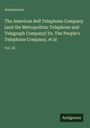 Oben links steht "Anonymous". Dann "The American Bell Telephone Company [and...] Vs. The People's Telephone Company, et al". Vol. III. Unten rechts "Antigonos". Hintergrund in grün.