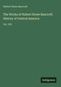 "Hubert Howe Bancroft, History of Central America, Vol. VIII." Grün, schlichtes Design, unten rechts "Antigonos".