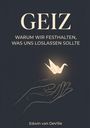 "GEIZ. WARUM WIR FESTHALTEN, WAS UNS LOSLASSEN SOLLTE. Edwin van DeVille." Eine handgezeichnete Hand hält einen Origami-Kranich.