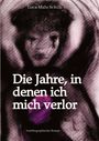 Text: "Luca Malu Schilb. Die Jahre, in denen ich mich verlor. Autobiographischer Roman." Illustration: Verschwommene Figur.