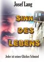 Ein Porträt eines lächelnden Mannes mit Hut. Texte: "Josef Lang", "Sinn des Lebens", "Jeder ist seines Glückes Schmied".