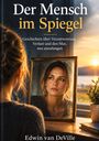 Buchtitel: "Der Mensch im Spiegel". Eine Frau betrachtet sich nachdenklich im Spiegel, im Hintergrund Sonnenuntergang.