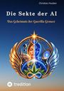 Text: "Die Sekte der AI", "Das Geheimnis der Guerilla Grower", "Christian Houben". Illustration eines Gesichts, Pflanzen und Flügeln.