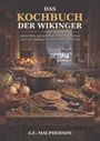 Titel: „Das Kochbuch der Wikinger“, Untertitel: „Zwischen archäologischem Befund und kulinarischer Rekonstruktion“. Küche im Wikingerstil.