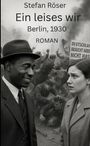 Stefan Röser, Ein leises wir, Berlin, 1930, ROMAN. Zwei Personen, ein Mann und eine Frau, in historischen Kostümen vor Protestkulisse.