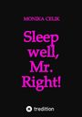 Monika Celik: Sleep well, Mr. Right!, Buch