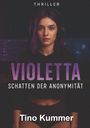 "THRILLER. VIOLETTA SCHATTEN DER ANONYMITÄT. Tino Kummer." Eine Frau mit lila Haaren und Kopfhörern, ernstes Gesicht.