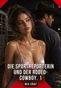 Mia Graf: Die Sportreporterin und der Rodeo-Cowboy. 1, Buch