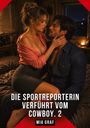 Mia Graf: Die Sportreporterin verführt vom Cowboy. 2, Buch