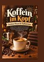 „Koffein im Kopf: Unnützes Wissen für Kaffeetrinker.“ Kaffeetasse, Kaffeebohnen, Mokkakanne und Bücher auf Holztisch.
