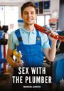 „SEX WITH THE PLUMBER“ und „MANUEL GARCÍA“. Ein lächelnder Mann in blauer Arbeitskleidung hält Werkzeuge.