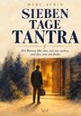 Der Text sagt: "Sieben Tage Tantra. Ein Roman über das, was wir suchen, und das, was uns findet. Marc Aurin."